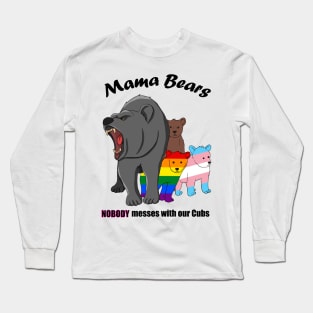 Mama Bears - Nobody Messes with our Cubs Long Sleeve T-Shirt